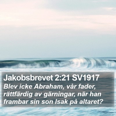 Jakobsbrevet 2:21 SV1917 Bible Verse Image