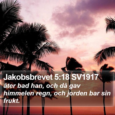 Jakobsbrevet 5:18 SV1917 Bible Verse Image