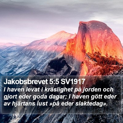 Jakobsbrevet 5:5 SV1917 Bible Verse Image