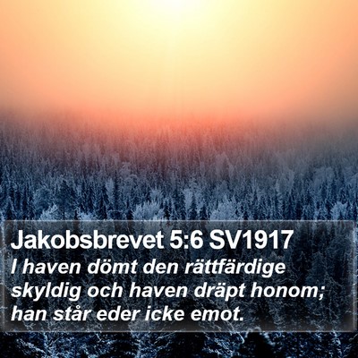 Jakobsbrevet 5:6 SV1917 Bible Verse Image