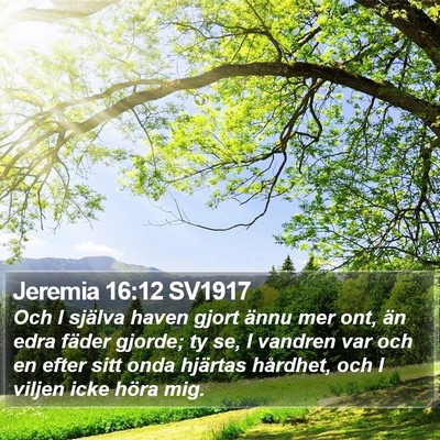 Jeremia 16:12 SV1917 Bible Verse Image