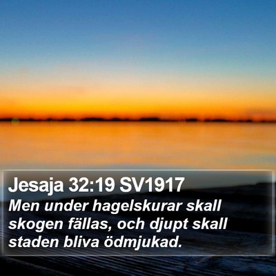 Jesaja 32:19 SV1917 Bible Verse Image
