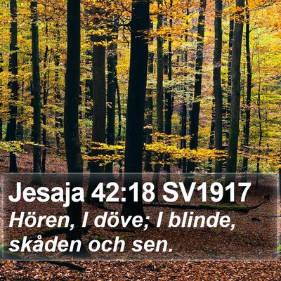 Jesaja 42:18 SV1917 Bible Verse Image