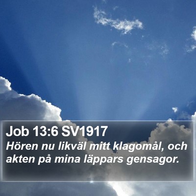 Job 13:6 SV1917 Bible Verse Image