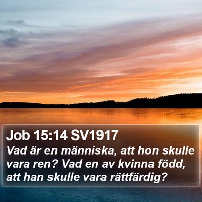 Job 15:14 SV1917 Bible Verse Image