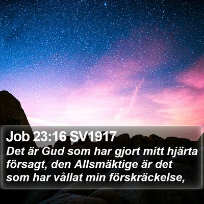 Job 23:16 SV1917 Bible Verse Image