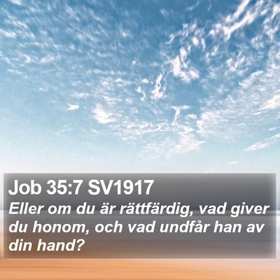 Job 35:7 SV1917 Bible Verse Image