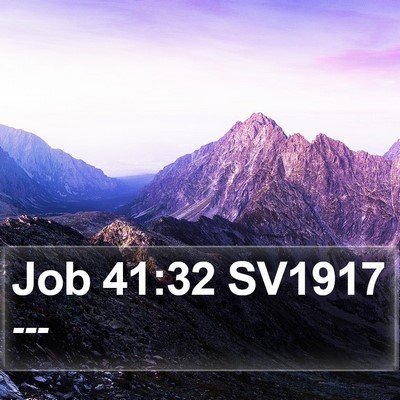 Job 41:32 SV1917 Bible Verse Image