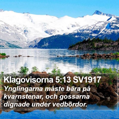 Klagovisorna 5:13 SV1917 Bible Verse Image