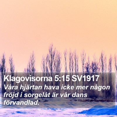 Klagovisorna 5:15 SV1917 Bible Verse Image