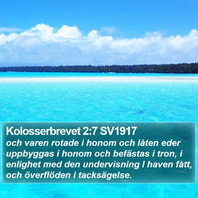 Kolosserbrevet 2:7 SV1917 Bible Verse Image