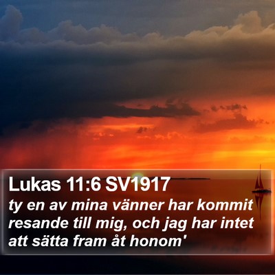 Lukas 11:6 SV1917 Bible Verse Image