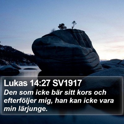Lukas 14:27 SV1917 Bible Verse Image