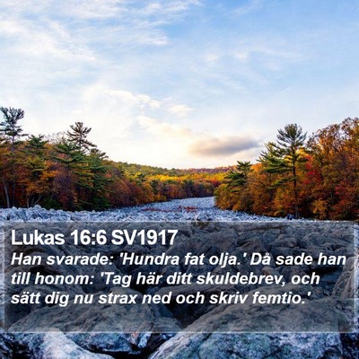 Lukas 16:6 SV1917 Bible Verse Image