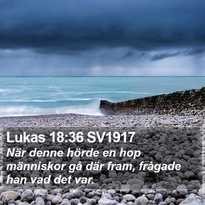 Lukas 18:36 SV1917 Bible Verse Image