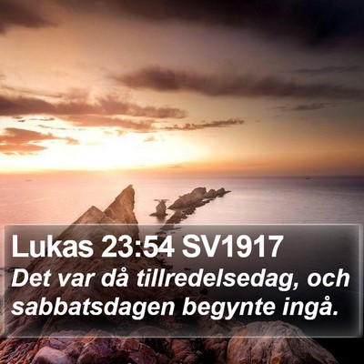 Lukas 23:54 SV1917 Bible Verse Image