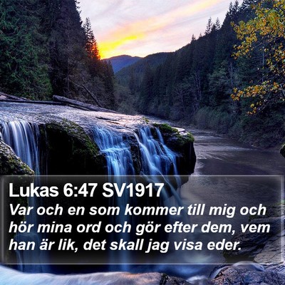 Lukas 6:47 SV1917 Bible Verse Image