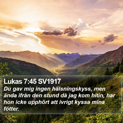 Lukas 7:45 SV1917 Bible Verse Image
