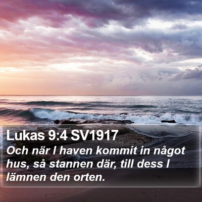 Lukas 9:4 SV1917 Bible Verse Image