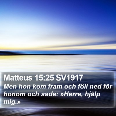 Matteus 15:25 SV1917 Bible Verse Image