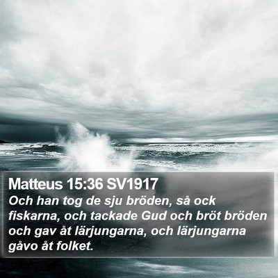 Matteus 15:36 SV1917 Bible Verse Image