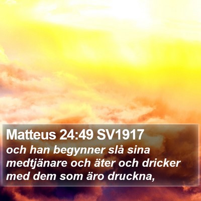 Matteus 24:49 SV1917 Bible Verse Image