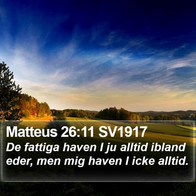 Matteus 26:11 SV1917 Bible Verse Image