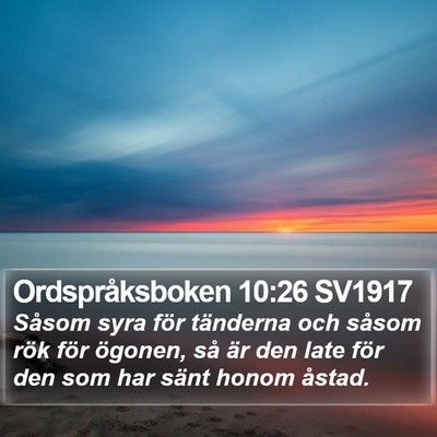 Ordspråksboken 10:26 SV1917 Bible Verse Image