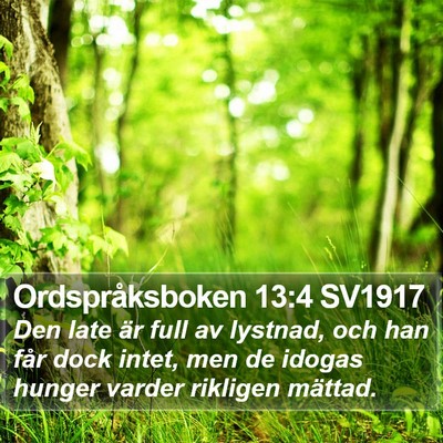 Ordspråksboken 13:4 SV1917 Bible Verse Image
