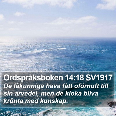 Ordspråksboken 14:18 SV1917 Bible Verse Image