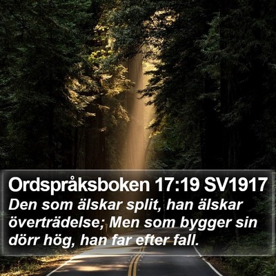 Ordspråksboken 17:19 SV1917 Bible Verse Image