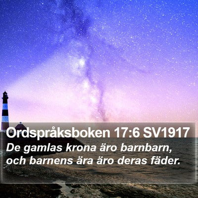 Ordspråksboken 17:6 SV1917 Bible Verse Image