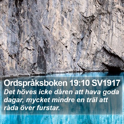 Ordspråksboken 19:10 SV1917 Bible Verse Image