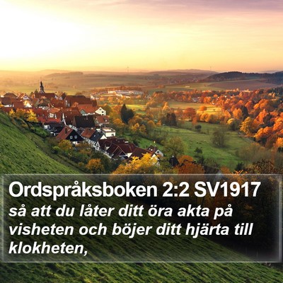 Ordspråksboken 2:2 SV1917 Bible Verse Image