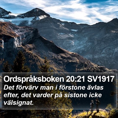 Ordspråksboken 20:21 SV1917 Bible Verse Image