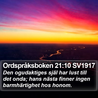 Ordspråksboken 21:10 SV1917 Bible Verse Image