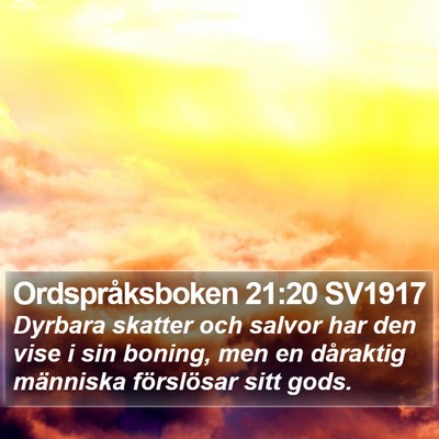 Ordspråksboken 21:20 SV1917 Bible Verse Image