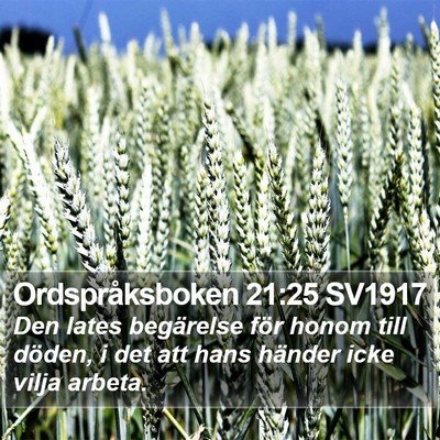 Ordspråksboken 21:25 SV1917 Bible Verse Image
