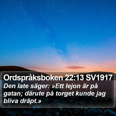 Ordspråksboken 22:13 SV1917 Bible Verse Image
