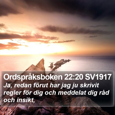 Ordspråksboken 22:20 SV1917 Bible Verse Image