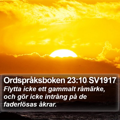 Ordspråksboken 23:10 SV1917 Bible Verse Image