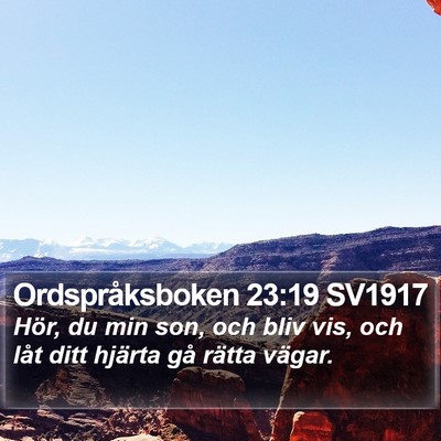 Ordspråksboken 23:19 SV1917 Bible Verse Image