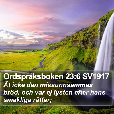 Ordspråksboken 23:6 SV1917 Bible Verse Image