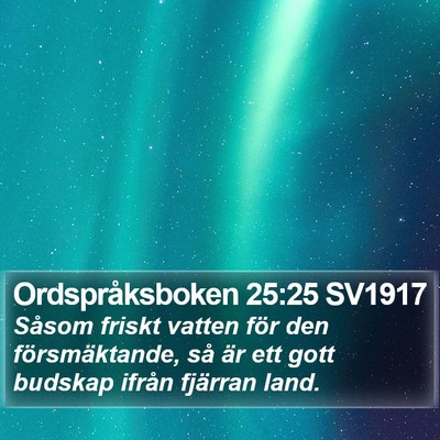 Ordspråksboken 25:25 SV1917 Bible Verse Image