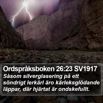 Ordspråksboken 26:23 SV1917 Bible Verse Image