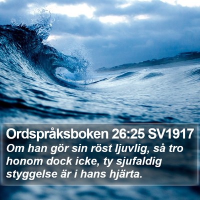 Ordspråksboken 26:25 SV1917 Bible Verse Image