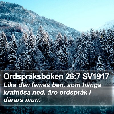 Ordspråksboken 26:7 SV1917 Bible Verse Image