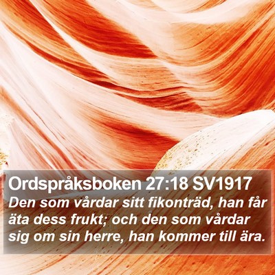 Ordspråksboken 27:18 SV1917 Bible Verse Image