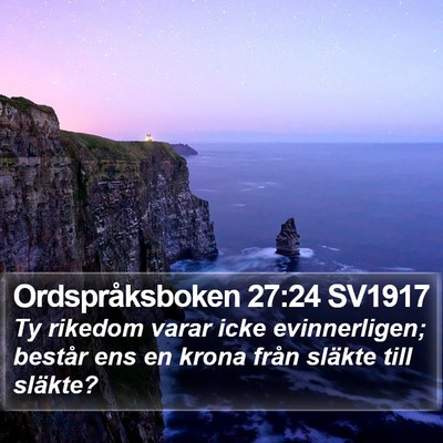 Ordspråksboken 27:24 SV1917 Bible Verse Image