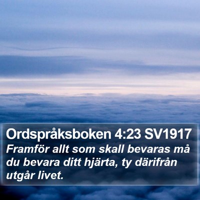 Ordspråksboken 4:23 SV1917 Bible Verse Image